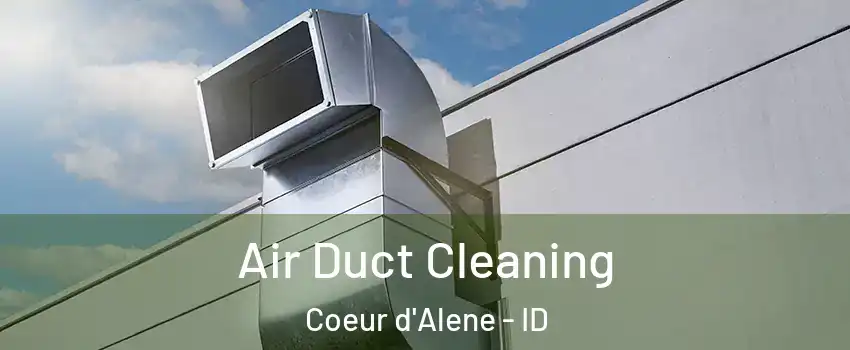  Air Duct Cleaning Coeur d'Alene - ID