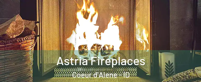  Astria Fireplaces Coeur d'Alene - ID