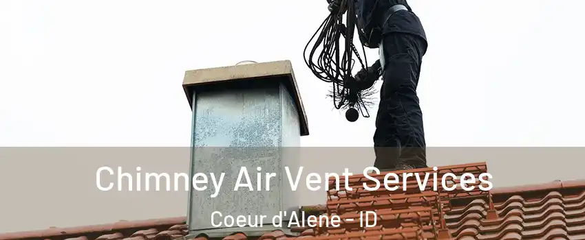  Chimney Air Vent Services Coeur d'Alene - ID