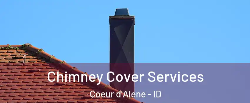  Chimney Cover Services Coeur d'Alene - ID