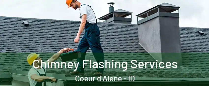 Chimney Flashing Services Coeur d'Alene - ID