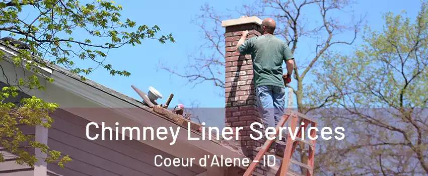  Chimney Liner Services Coeur d'Alene - ID