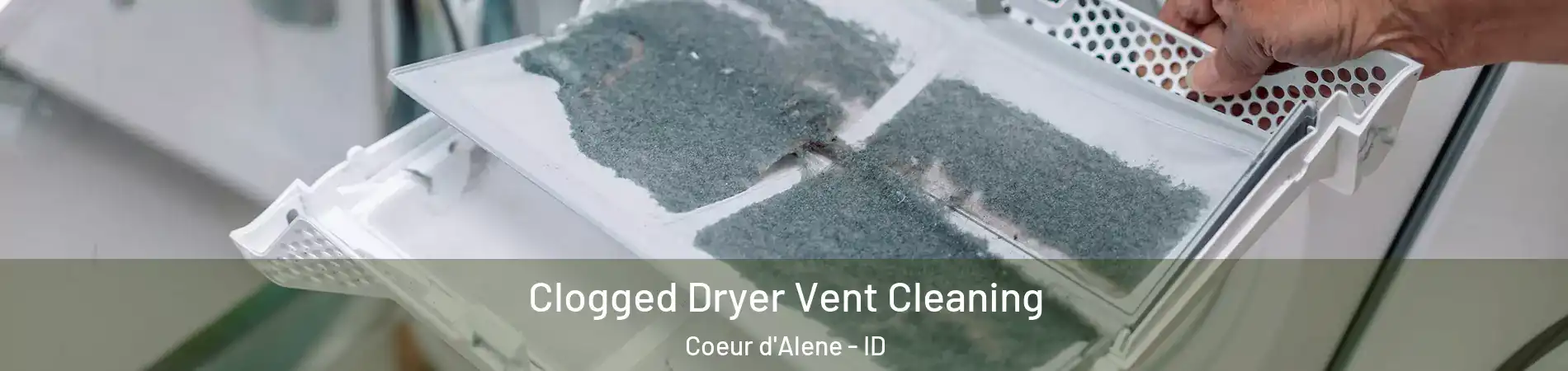  Clogged Dryer Vent Cleaning Coeur d'Alene - ID