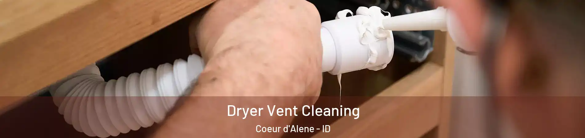  Dryer Vent Cleaning Coeur d'Alene - ID