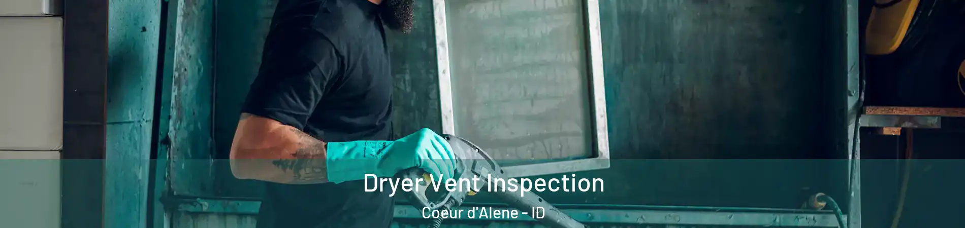  Dryer Vent Inspection Coeur d'Alene - ID