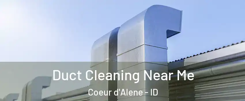  Duct Cleaning Near Me Coeur d'Alene - ID