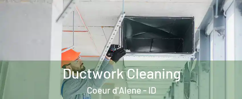  Ductwork Cleaning Coeur d'Alene - ID
