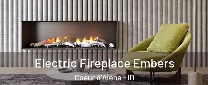  Electric Fireplace Embers Coeur d'Alene - ID