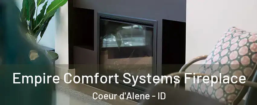  Empire Comfort Systems Fireplace Coeur d'Alene - ID