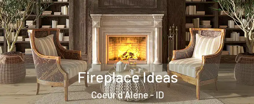 Fireplace Ideas Coeur d'Alene - ID
