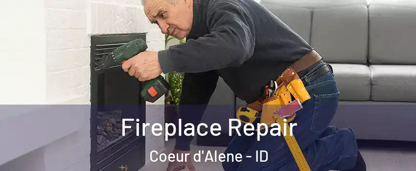  Fireplace Repair Coeur d'Alene - ID