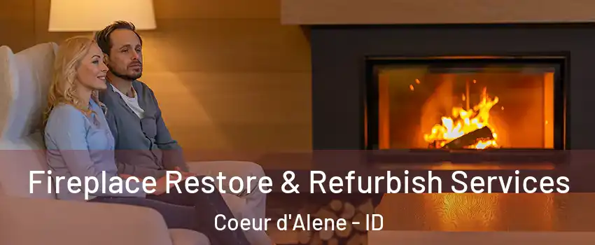  Fireplace Restore & Refurbish Services Coeur d'Alene - ID