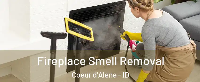  Fireplace Smell Removal Coeur d'Alene - ID
