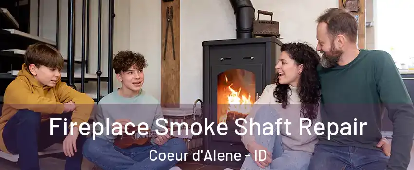  Fireplace Smoke Shaft Repair Coeur d'Alene - ID