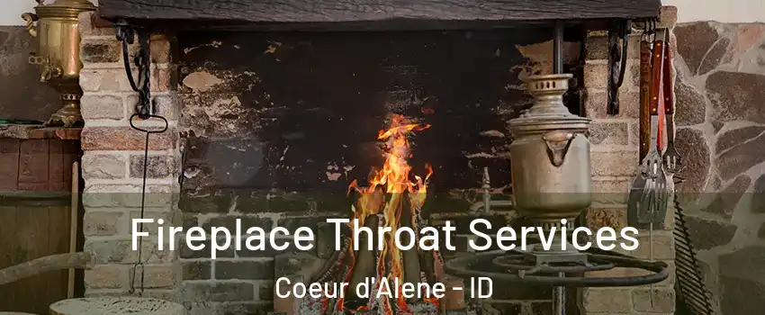  Fireplace Throat Services Coeur d'Alene - ID