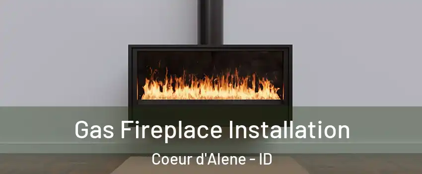  Gas Fireplace Installation Coeur d'Alene - ID