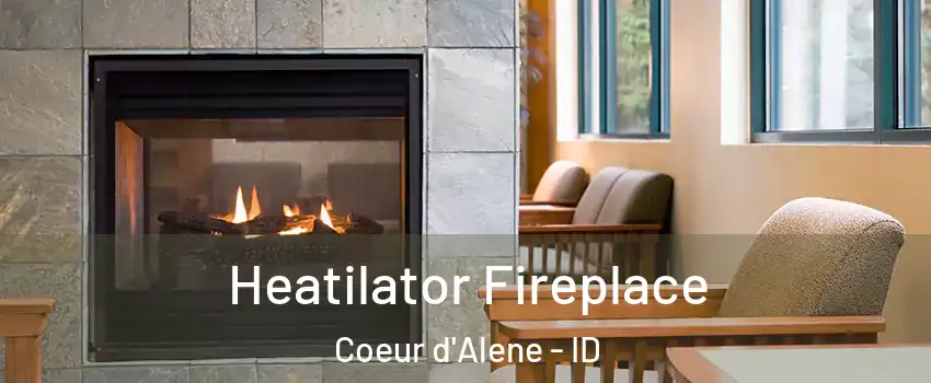  Heatilator Fireplace Coeur d'Alene - ID