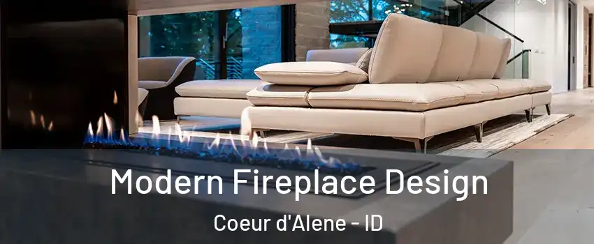  Modern Fireplace Design Coeur d'Alene - ID