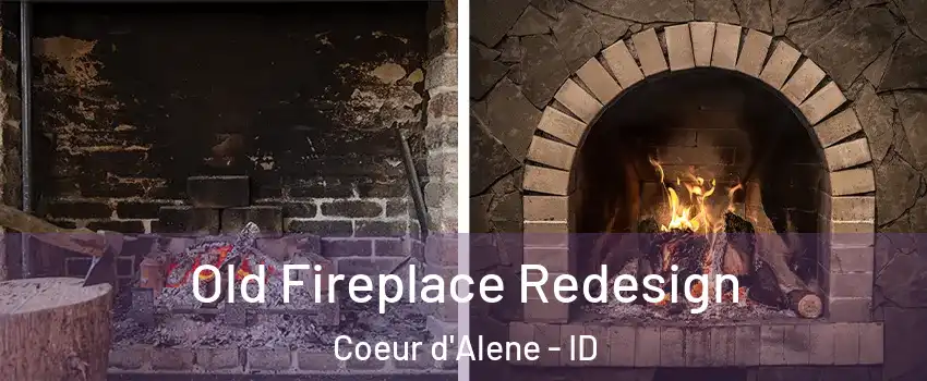  Old Fireplace Redesign Coeur d'Alene - ID