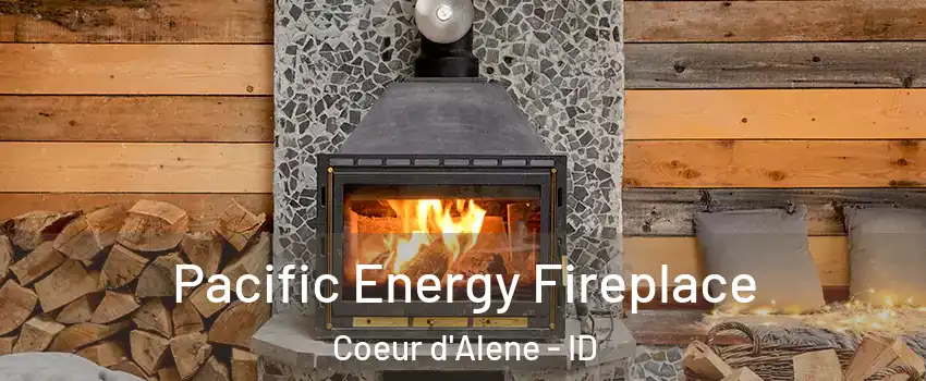  Pacific Energy Fireplace Coeur d'Alene - ID