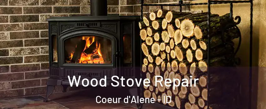  Wood Stove Repair Coeur d'Alene - ID